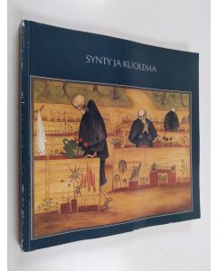 käytetty kirja Synty ja kuolema : 16.-10.9.1989 : Tampereen taidemuseo = Tampere Art Museum