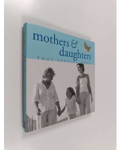 Kirjailijan Suzanne Beilenson käytetty kirja Mothers and Daughters - That Special Bond