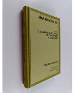 Kirjailijan Philip Angelakis käytetty kirja Mastology '88 : proceedings of the 1st European Congress on Senology, Athens, 27-30 March 1988