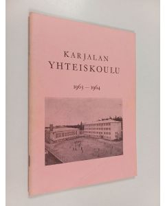 käytetty teos Karjalan yhteiskoulu 1963-1964 : Kertomus lukuvuodesta