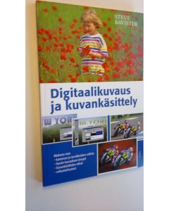 Kirjailijan Steve Bavister käytetty kirja Digitaalikuvaus ja kuvankäsittely