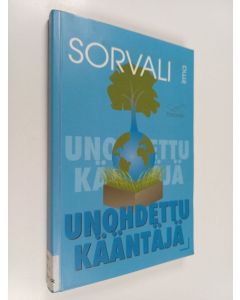 Kirjailijan Irma Sorvali käytetty kirja Unohdettu kääntäjä