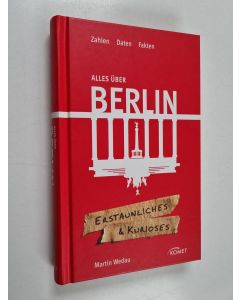 Kirjailijan Martin Wedau käytetty kirja Alles über Berlin - Zahlen, Daten, Fakten