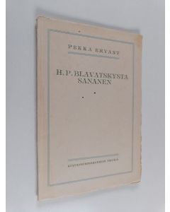 Kirjailijan Pekka Ervast käytetty kirja H. P. Blavatskysta sananen