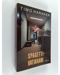 Kirjailijan Timo Harakka käytetty kirja Spagettivatikaani ja muita euronovelleja