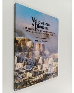 Kirjailijan Gwen Petersen käytetty kirja Yellowstone Pioneers - The Story of Hamilton Stores and Yellowstone Park