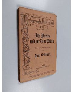 Kirjailijan Franz Grillparzer käytetty kirja Des Meeres und der liebe Wellen : Trauerspiel in fünf Aufzügen