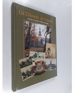 Kirjailijan Mariusz Woźniak käytetty kirja Od Tillowitz do Tułowic