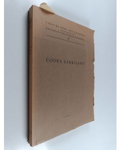 käytetty kirja Codices medii aevi Finlandiae, Vol. 2 : Codex Särkilahti : latine, fennice, suecice, britannice praefatus est Jalmari Jaakkola