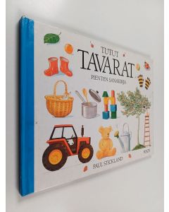 Kirjailijan Paul Stickland käytetty kirja Tutut tavarat : pienten sanakirja