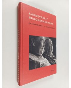 käytetty kirja Karnevaalit rukousnauhassa : Wallisin naiselämää - 13 tarinaa Sveitsistä