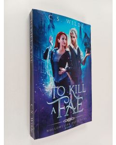 Kirjailijan C. S. Wilde käytetty kirja To Kill a Fae