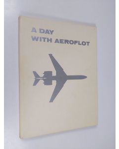 Kirjailijan B Bugaev käytetty kirja A day with Aeroflot