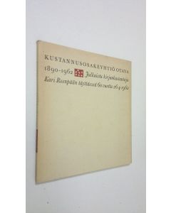 käytetty kirja Kustannusosakeyhtiö Otava 1890-1962 : julkaistu kirjankustantaja Kari Reenpään täyttäessä 60 vuotta 26.4.1962