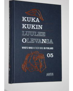 Kirjailijan Mikko Metsämäki käytetty kirja Kuka kukin luulee olevansa 05 = Who's who in their mind in Finland  05