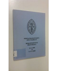 käytetty kirja Piispainkokouksen pöytäkirja 9.11.1999 & 8.-9.2.2000