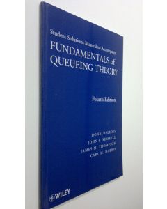 Kirjailijan Donald Gross käytetty kirja Solutions Manual to Accompany Fundamentals of Queueing Theory
