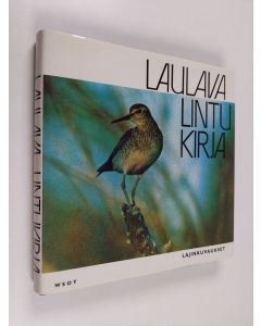 Tekijän Leo ym. Lehtonen  käytetty kirja Laulava lintukirja : lajinkuvaukset (ERINOMAINEN)