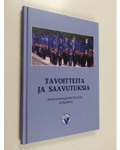 käytetty kirja Tavoitteita ja saavutuksia : Rintamaveteraaniliitto 55 vuotta : juhlajulkaisu - Rintamaveteraaniliitto 55 vuotta