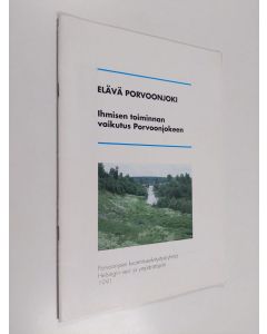 käytetty teos Elävä Porvoonjoki - ihmisen toiminnan vaikutus Porvoonjokeen