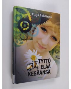 Kirjailijan Tuija Lehtinen käytetty kirja Tyttö elää kesäänsä