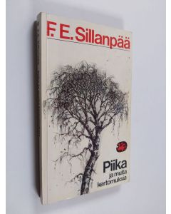 Kirjailijan F. E. Sillanpää käytetty kirja Piika ja muita kertomuksia