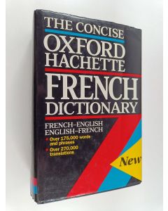 Kirjailijan Marie-Hélène Corréard käytetty kirja The concise Oxford-Hachette French dictionary : French-English, English-French = Le dictionnaire Hachette-Oxford compact : français-anglais, anglais-français