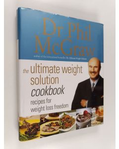 Kirjailijan Phillip C. McGraw käytetty kirja The Ultimate Weight Solution Cookbook - Recipes for Weight Loss Freedom