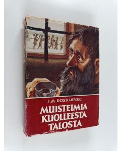 Kirjailijan Fedor M. Dostoevskij käytetty kirja Muistelmia kuolleesta talosta