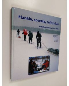 käytetty kirja Hankia, sosetta, tulistelua : huhtikuun hiihtoja 1969-2006