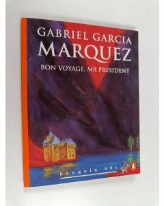 Kirjailijan Gabriel Garcia Marquez käytetty kirja Bon Voyage Mr. President and Other Stories