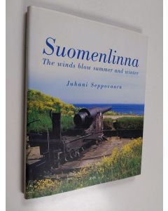Kirjailijan Juhani Seppovaara käytetty kirja Suomenlinna : the winds blow summer and winter