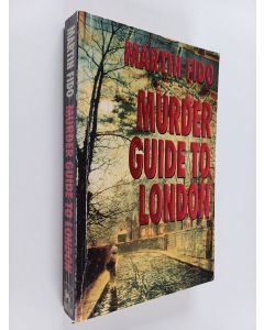 Kirjailijan Martin Fido käytetty kirja Murder Guide to London