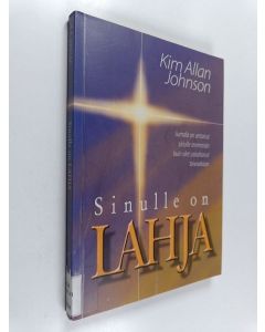 Kirjailijan Kim Allan Johnson käytetty kirja Sinulle on lahja : Jumala on antanut sinulle enemmän kuin olet uskaltanut toivoakaan