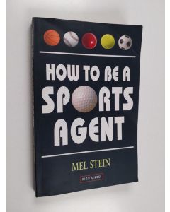 Kirjailijan Mel Stein käytetty kirja How to be a Sports Agent