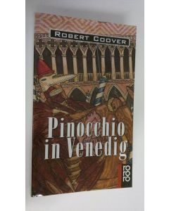Kirjailijan Robert Coover käytetty kirja Pinocchio in Venedig (UUDENVEROINEN)