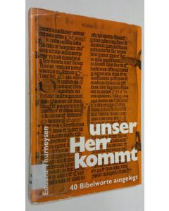 Kirjailijan Eduard Thurneysen käytetty kirja Unser Herr kommt! : vierzig bibelworte ausgelegt