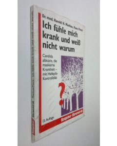Kirjailijan Harold H. Markus käytetty kirja Ich fuhle mich krank und weiss nicht, warum (UUSI)