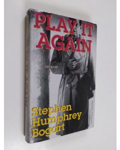 Kirjailijan Stephen Humphrey Bogart käytetty kirja Play it again : [deckare]