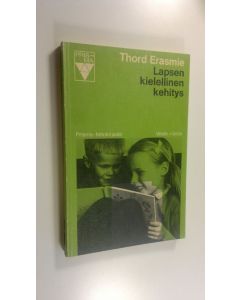 Kirjailijan Thord Erasmie käytetty kirja Lapsen kielellinen kehitys : Johdatus lapsen kielen psykologiaan