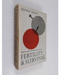 Kirjailijan Alfred Sauvy käytetty kirja Fertility and survival : population problems from Malthus to Mao Tse-Tung
