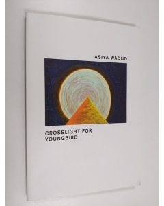Kirjailijan Asiya Wadud käytetty kirja Crosslight for Youngbird