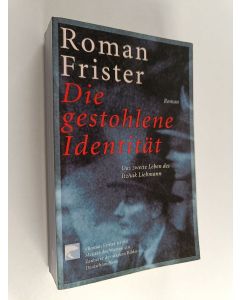 Kirjailijan Rômān Frîsṭer käytetty kirja Die gestohlene Identität - das zweite Leben des Itzhak Liebmann