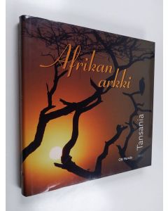 Kirjailijan Olli Marttila käytetty kirja Afrikan arkki : Tansania