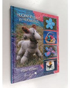 Kirjailijan Päivi Vahtera käytetty kirja Huopaneulaus ja huovutus