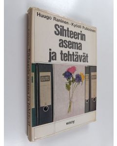 Kirjailijan Huugo Raninen & Kyösti Pulkkinen käytetty kirja Sihteerin asema ja tehtävät