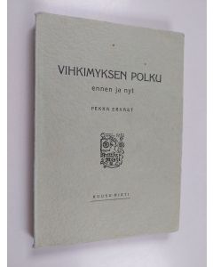 Kirjailijan Pekka Ervast käytetty kirja Vihkimyksen polku ennen ja nyt