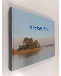 Kirjailijan Teija Kirkkala & Tuomo Hurme käytetty kirja Koskeljärvi