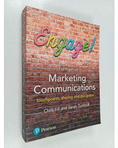 Kirjailijan Chris Fill käytetty kirja Engage! : marketing communications : touchpoints, sharing and disruption