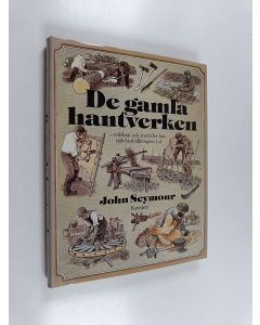 Kirjailijan John Seymour käytetty kirja De gamla hantverken
